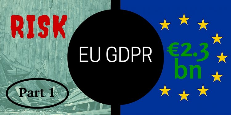 Is Personal Data Now Risk? EU General Data Protection Regulation commentary - GDPR part 1
